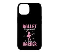 Ballet Like A Sport Only Harder Women's Ballet Case for iPhone 14
