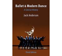 Ballet & Modern Dance: A Concise History