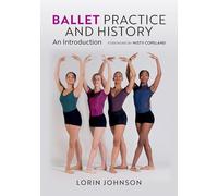 Ballet Practice and History: An Introduction