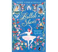 Ballet Shoes: (A Puffin Book)