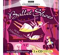 Ballet Shoes (BBC Audio) of Streatfeild, Noel New Edition on 07 August 2006