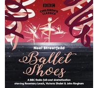 Ballet Shoes (BBC Children's Classics)