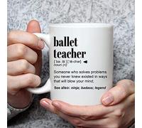 Ballet Teacher Gift Mug for Women and Men for Birthday Appreciation Thank You Gift