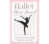 Ballet Word Search Puzzle Book: Word Search with Easy to Read Print about Ballet, Ballerinas, and More | 6x9 Inches, 82 Pages, 40+ Puzzles… Gift for Vacations, Holidays, and Free Times
