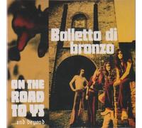 BALLETTO DI BRONZO - ON THE ROAD TO YS & BEYOND CD NEW