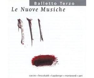 Balletto Terzo - VARIOUS:LE NUOVE MUSICHE