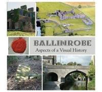 Ballinrobe. Aspects of a Visual History