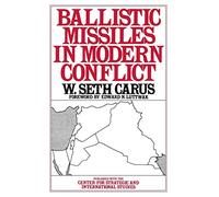Ballistic Missiles in Modern Conflict (The Washington Papers)