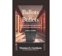 Ballots Over Bullet: María Corina Machado and the Battle to Restore Venezuelan Democracy