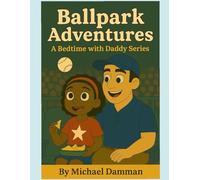 Ballpark Adventures: Bedtime With Daddy Series