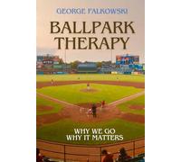 Ballpark Therapy: Why We Go, Why It Matters