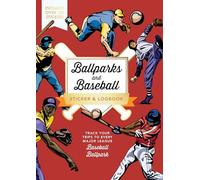 Ballparks and Baseball Sticker & Logbook: Track Your Trips to Every Major League Baseball Ballpark - Includes Over 100 Stickers