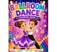 Ballroom Dance Coloring Book: For Little Dancers Ages 3-5