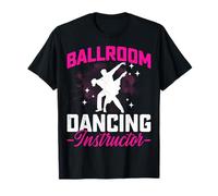 Ballroom Dancing Instructor Funny Ballroom Dance Teacher T-Shirt