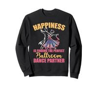 Ballroom Happiness Finding Dance Partner Funny Dancing Sweatshirt
