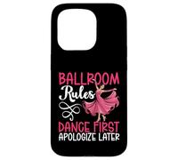 Ballroom Rules Dance First Apologize Later Cool Dancing Case for iPhone 15 Pro