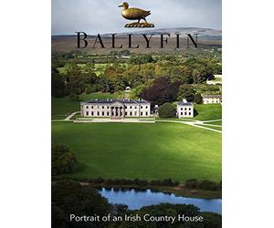 Ballyfin: Portrait of an Irish Country House