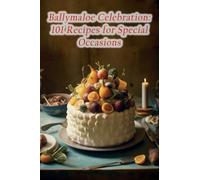 Ballymaloe Celebration: 101 Recipes for Special Occasions