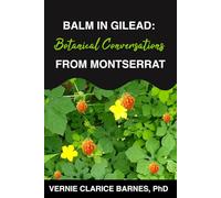 Balm in Gilead: Botanical Conversations From Montserrat.
