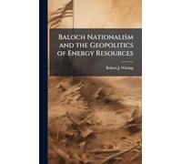 Baloch Nationalism and the Geopolitics of Energy Resources