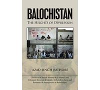 Balochistan: The Heights of Oppression