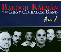Balogh,Kálmán & the Gypsy Cimbalom Band - Aroma