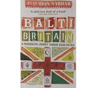 Balti Britain: A Journey Through the British Asian Experience by Ziauddin Sardar (2009-10-01)