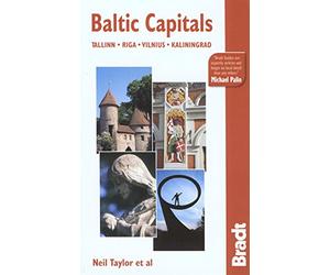 Baltic Capitals: Tallin, Riga, Vilnius, Kaliningrad (Bradt Travel Guides)