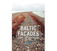 Baltic Facades: Estonia, Latvia and Lithuania Since 1945 (Contemporary Worlds)