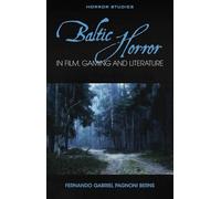 Baltic Horror in Film, Gaming, and Literature (Horror Studies)