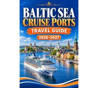 Baltic Sea Cruise Ports Travel Guide 2026-2027: Plan Shore Days with Old Town Walks, Terminal Transfers, Public Transportation, Local Food, Weather, and Return Timing