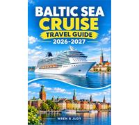 BALTIC SEA CRUISE TRAVEL GUIDE 2026-2027: Budgeting, Booking, and Boarding for Your Northern Voyage