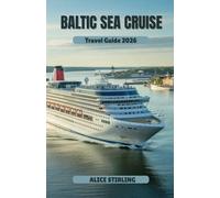 Baltic Sea Cruise Travel Guide 2026: Exploring the Rich Culture, Architecture, and Hidden Gems of the Continent's Northern Coastlines