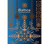 Baltica III: Pattern and Design Coloring Book: Volume 3 (Baltic FOLK ART patterns)