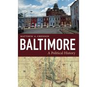Baltimore: A Political History