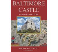 Baltimore Castle: An 800-Year History