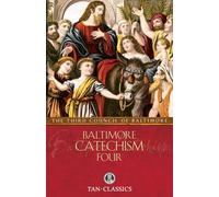 Baltimore Catechism Four: Volume 4 (Tan Classics)