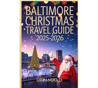 Baltimore Christmas Travel Guide 2025-2026: Explore Holiday Lights, Christmas Markets, Local Festive Traditions, and Seasonal Events