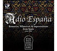 Baltimore Consort - Adio Espana: Romances Sonatas Improvisations