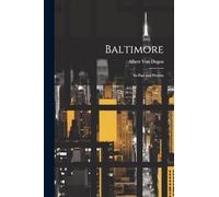 Baltimore: Its Past and Present