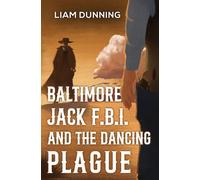 Baltimore Jack F.B.I. and The Dancing Plague