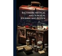 Baltimore Medical and Surgical Journal and Review