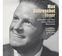 Baltruschat, Max - Max Baltruschat (Tenor): Orchester und Chor Nationaltheater Mannheim Schauburg Mannheim, Live 1954