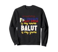 Balut Philippines Filipino Is My Name Sweatshirt