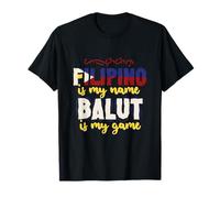 Balut Philippines Filipino is My Name T-Shirt
