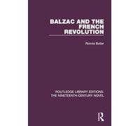 Balzac and the French Revolution: 5 – Routledge Library Editions: The Nineteenth-Century Novel
