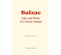 Balzac: Life and Work of a Great Author