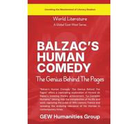Balzac's Human Comedy: The Genius Behind The Pages (World Literature)