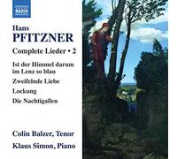 Balzer/Simon - Hans Pfitzner: Complete Lieder Vol.2 - Ist der Himmel darum in Lenz so blau, Zweifeinde Liebe, Lockung, Die Nachtigallen