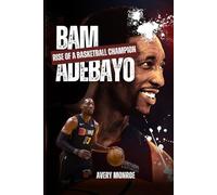 Bam Adebayo: Rise of a Basketball Champion